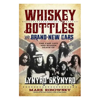 "Whiskey Bottles and Brand-New Cars: The Fast Life and Sudden Death of Lynyrd Skynyrd" - "" ("Ri