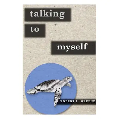 "Talking to Myself" - "" ("Greene Robert")