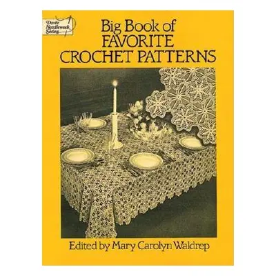 "Big Book of Favorite Crochet Patterns" - "" ("Waldrep Mary Carolyn")