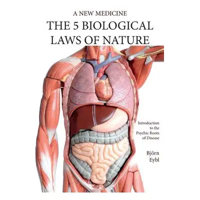 "Five Biological Laws of Nature: A New Medicine (Color Edition) English" - "" ("Eybl Bjrn")