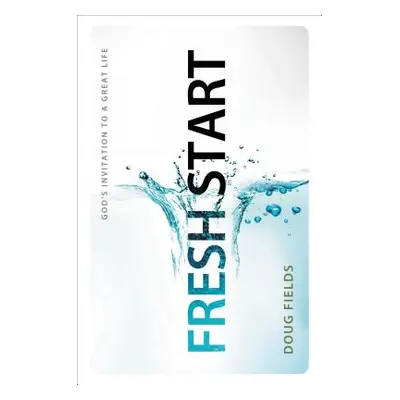 "Fresh Start: God's Invitation to a Great Life" - "" ("Fields Doug")