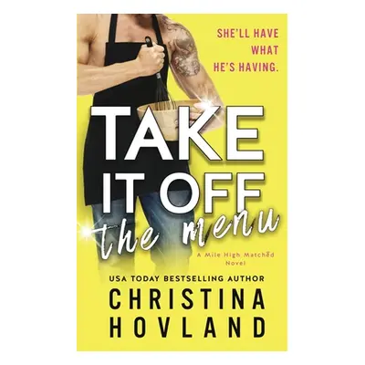 "Take It Off the Menu: A hilarious, accidentally married rom com!" - "" ("Hovland Christina")