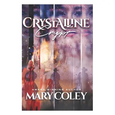 "Crystalline Crypt" - "" ("Coley Mary")