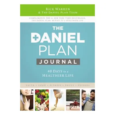 "The Daniel Plan Journal: 40 Days to a Healthier Life" - "" ("Warren Rick")