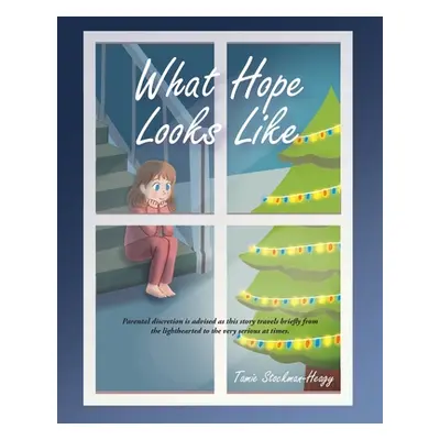 "What Hope Looks Like" - "" ("Stockman-Heagy Tamie")