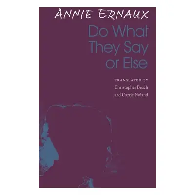 "Do What They Say or Else" - "" ("Ernaux Annie")