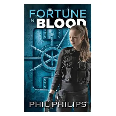 "Fortune in Blood: A Mystery Suspense Crime Thriller" - "" ("Philips Phil")