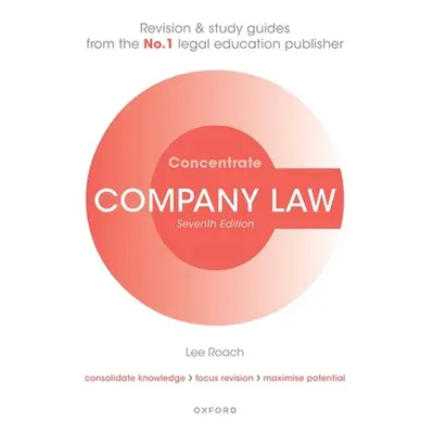 "Company Law Concentrate" - "Law Revision and Study Guide" ("Roach Dr Lee (Senior Lecturer of La