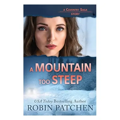 "A Mountain Too Steep" - "" ("Patchen Robin")