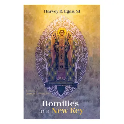 "Homilies in a New Key" - "" ("Egan Harvey D. Sj")