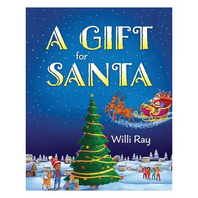 "A Gift for Santa" - "" ("Ray Willi")