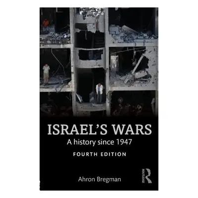 "Israel's Wars: A History Since 1947" - "" ("Bregman Ahron")