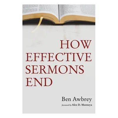 "How Effective Sermons End" - "" ("Awbrey Ben")