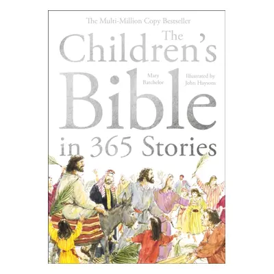 "Children's Bible in 365 Stories" - "A story for every day of the year" ("Batchelor Mary")