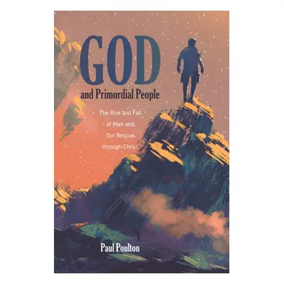 "God and Primordial People" - "" ("Poulton Paul")