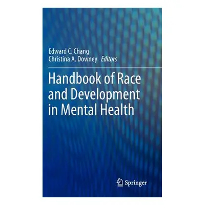 "Handbook of Race and Development in Mental Health" - "" ("Chang Edward")