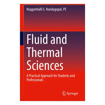 "Fluid and Thermal Sciences: A Practical Approach for Students and Professionals" - "" ("Nandago