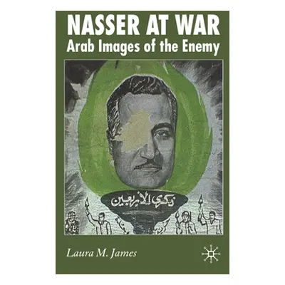 "Nasser at War: Arab Images of the Enemy" - "" ("James L.")