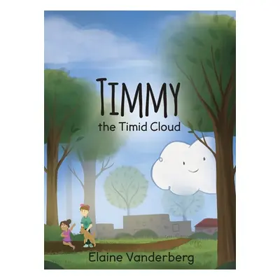 "Timmy, the Timid Cloud" - "" ("Vanderberg Elaine")