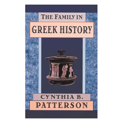 "The Family in Greek History" - "" ("Patterson Cynthia B.")