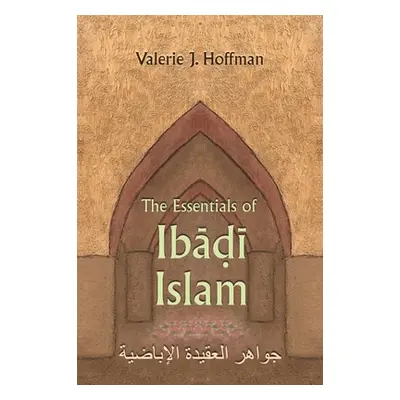 "The Essentials of Ibadi Islam" - "" ("Hoffman Valerie J.")