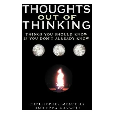 "Thoughts Out of Thinking: Things You Should Know If You Don't Already Know." - "" ("Monbelly Ch