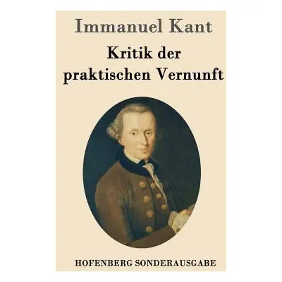 "Kritik der praktischen Vernunft" - "" ("Immanuel Kant")