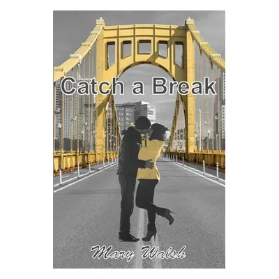 "Catch a Break" - "" ("Walsh Mary")