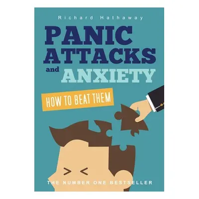 "Panic Attacks & Anxiety - How to beat them" - "" ("Hathaway Richard")