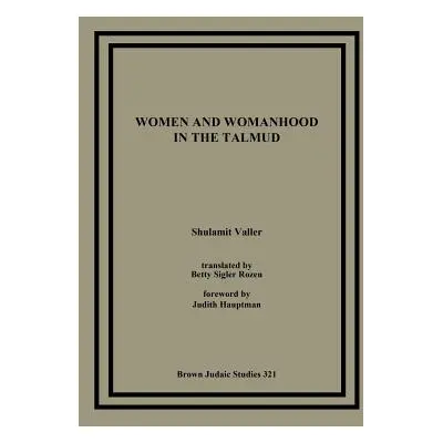 "Women and Womanhood in the Talmud" - "" ("Valler Shulamit")