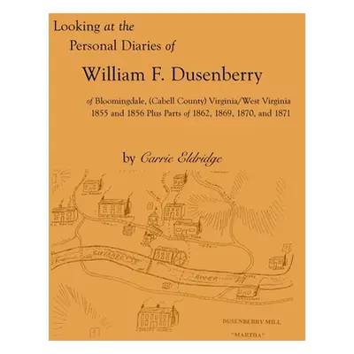 "Looking at the Personal Diaries of William F. Dusenberry of Bloomingdale,