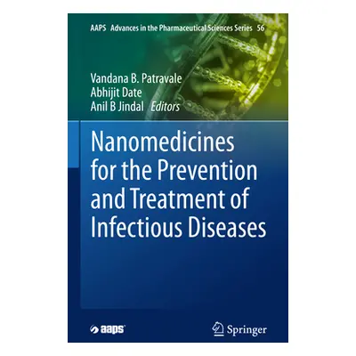 "Nanomedicines for the Prevention and Treatment of Infectious Diseases" - "" ("Patravale Vandana