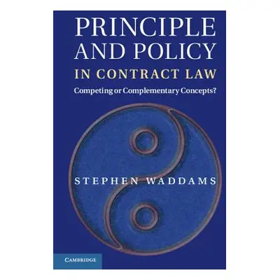 "Principle and Policy in Contract Law: Competing or Complementary Concepts?" - "" ("Waddams Step