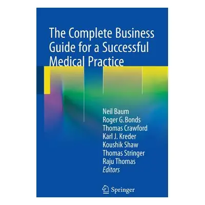 "The Complete Business Guide for a Successful Medical Practice" - "" ("Baum Neil")