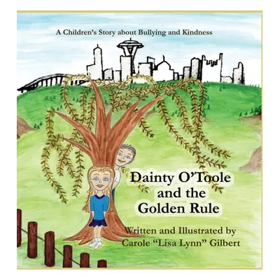 "Dainty O'Toole and the Golden Rule" - "" ("Gilbert Carole Lisa Lynn")