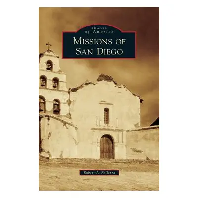 "Missions of San Diego" - "" ("Bellezza Robert A.")