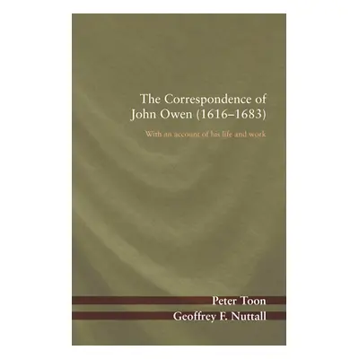 "The Correspondence of John Owen (1616-1683)" - "" ("Toon Peter")