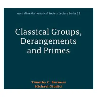 "Classical Groups, Derangements and Primes" - "" ("Burness Timothy C.")