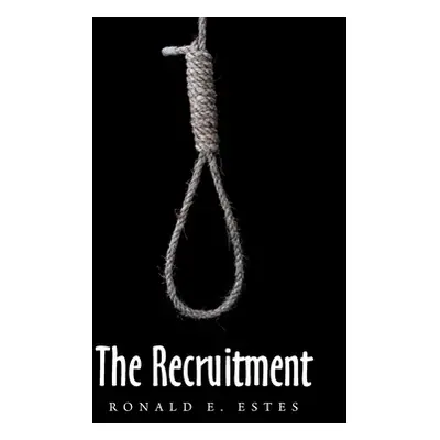 "The Recruitment" - "" ("Estes Ronald E.")