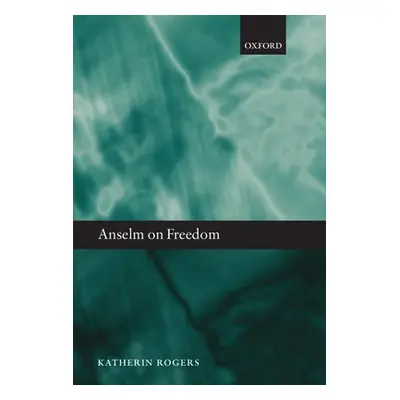 "Anselm on Freedom C" - "" ("Rogers")