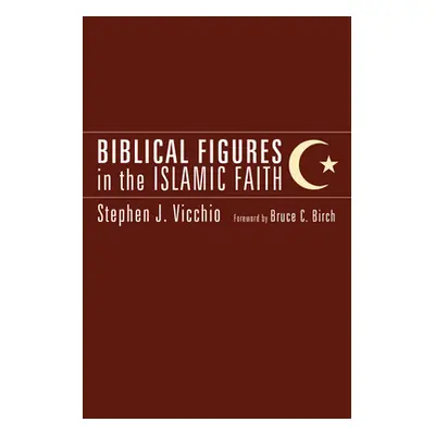 "Biblical Figures in the Islamic Faith" - "" ("Vicchio Stephen J.")