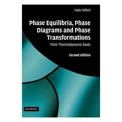 "Phase Equilibria, Phase Diagrams and Phase Transformations: Their Thermodynamic Basis" - "" ("H