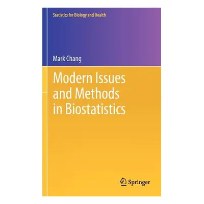 "Modern Issues and Methods in Biostatistics" - "" ("Chang Mark")