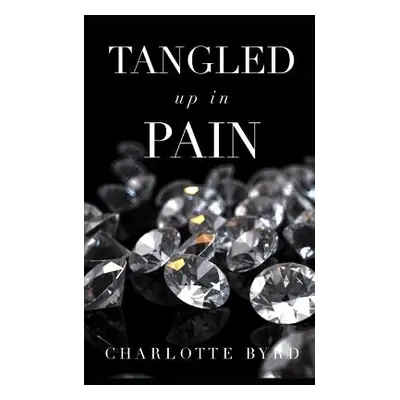 "Tangled up in Pain" - "" ("Byrd Charlotte")