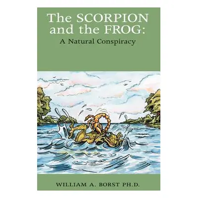 "The Scorpion and the Frog" - "" ("Borst William Alvord")