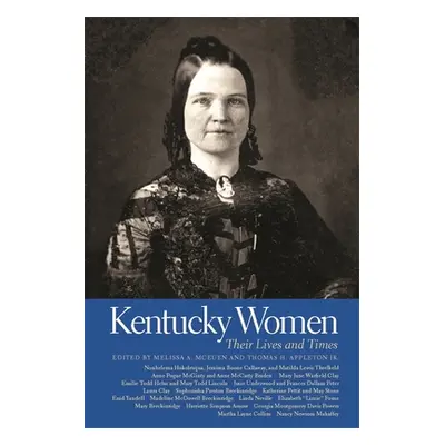 "Kentucky Women: Their Lives and Times" - "" ("McEuen Melissa a.")