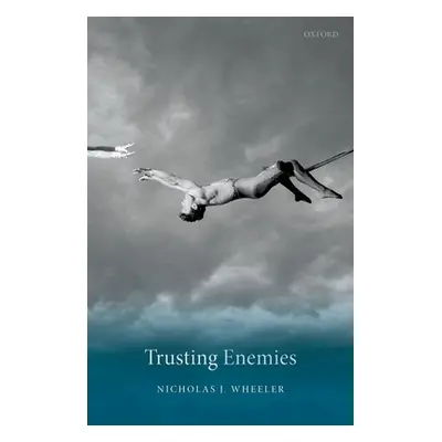 "Trusting Enemies" - "" ("Wheeler Nicholas J.")