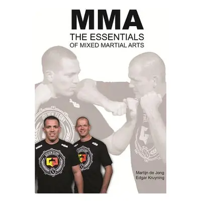 "MMA, The essentials of Mixed Martial Arts" - "" ("Kruyning Edgar")