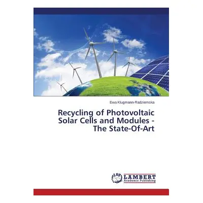 "Recycling of Photovoltaic Solar Cells and Modules - The State-Of-Art" - "" ("Klugmann-Radziemsk