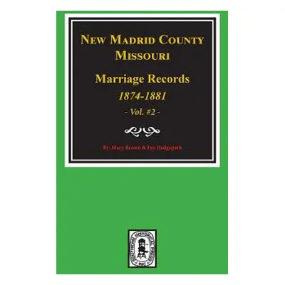 "New Madrid County, Missouri Marriage Records, 1874-1881. (Volume #2)" - "" ("Brown Mary")